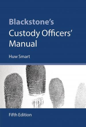 Cover of the book Blackstone's Custody Officers' Manual by Katarzyna de Lazari-Radek, Peter Singer