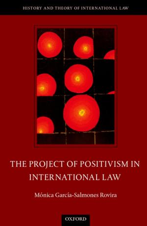 Cover of the book The Project of Positivism in International Law by Kriangsak Kittichaisaree