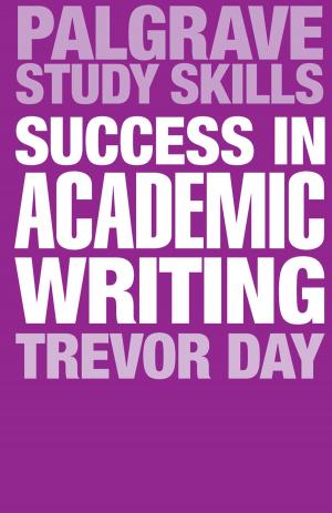 Cover of the book Success in Academic Writing by Wisdom Mupudzi