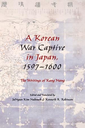 Cover of the book A Korean War Captive in Japan, 1597–1600 by Stephanie Hepburn, Rita Simon