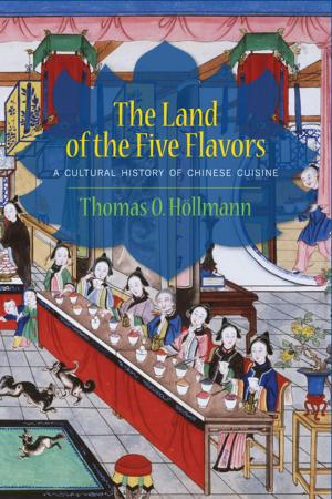 Cover of the book The Land of the Five Flavors by Yong Chen