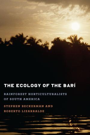 Cover of the book The Ecology of the Barí by Antonio Barrera-Osorio