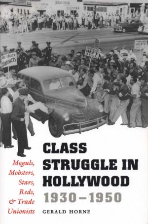 Book cover of Class Struggle in Hollywood, 1930-1950