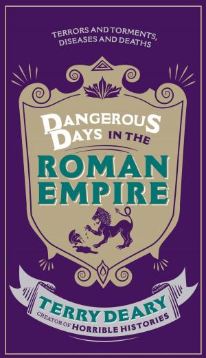 Cover of the book Dangerous Days in the Roman Empire by Maggie Hartley