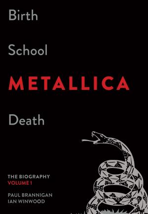 bigCover of the book Birth School Metallica Death, Volume 1 by 