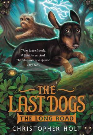 Cover of the book The Last Dogs: The Long Road by Suzanne Selfors