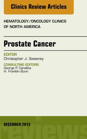 Cover of the book Prostate Cancer, An Issue of Hematology/Oncology Clinics of North America, E-Book by Frederick M Azar, MD, Michael J. Beebee, MD, Clayton C. Bettin, MD, James H. Calandruccio, MD, Benjamin J. Grear, MD, Benjamin M. Mauck, MD, William M. Mihalko, MD, PhD, Jeffrey R. Sawyer, MD, Patrick C. Toy, MD, John C. Weinlein, MD