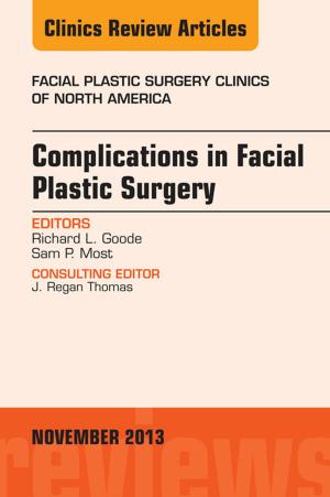 Book cover of Complications in Facial Plastic Surgery, An Issue of Facial Plastic Surgery Clinics, E-Book