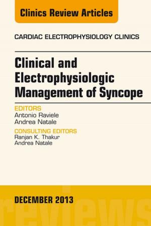 Cover of the book Clinical and Electrophysiologic Management of Syncope, An Issue of Cardiac Electrophysiology Clinics, E-Book by Ziad Issa, MD, MMM, John M. Miller, MD, Douglas P. Zipes, MD