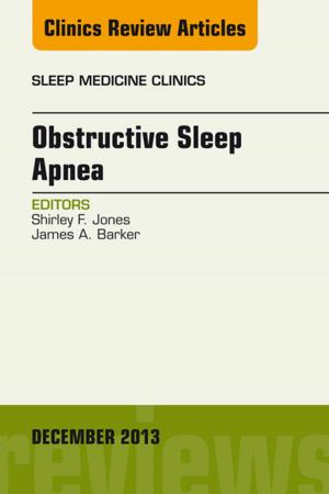 Cover of the book Obstructive Sleep Apnea, An Issue of Sleep Medicine Clinics, E-Book by Ilka Straßburger-Lochow, Susanne Waldmann-Rex