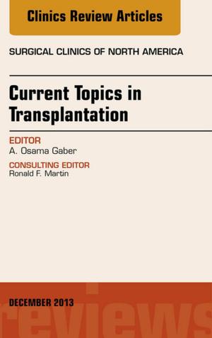 Cover of the book Current Topics in Transplantation, An Issue of Surgical Clinics, E-Book by Domenico Spina