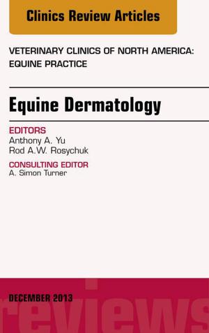 Cover of the book Equine Dermatology, An Issue of Veterinary Clinics: Equine Practice, E-Book by Christopher Thomas, BMedsc, MBBS, FANZCA, Christopher Butler, MBBS FANZCA MPH & TM CertDHM PGDipEcho