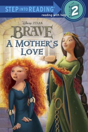 Cover of the book A Mother's Love (Disney/Pixar Brave) by Sally Lloyd-Jones