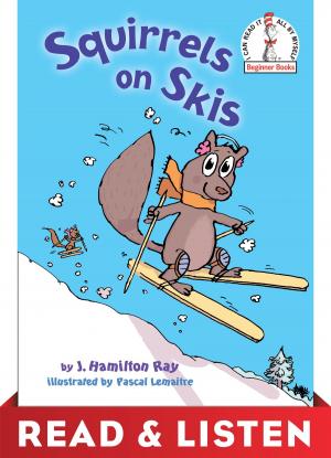 Cover of the book Squirrels on Skis: Read & Listen Edition by Katy Kelly