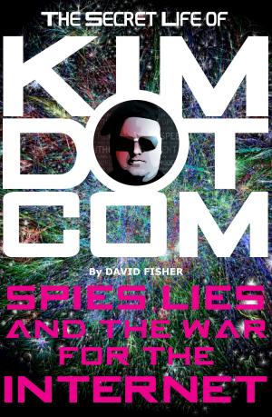 Book cover of The Secret Life of Kim Dotcom