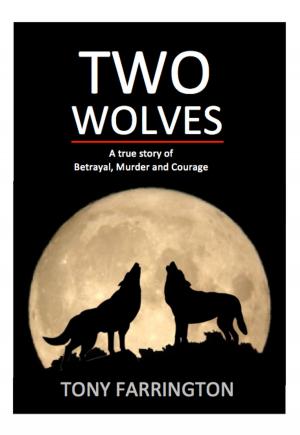 Cover of Two Wolves: A True Story of Love, Betrayal, Murder and Courage