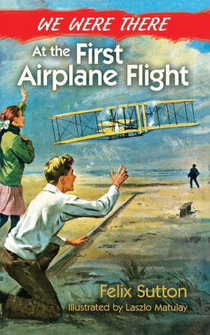 Cover of the book We Were There at the First Airplane Flight by William Shakespeare
