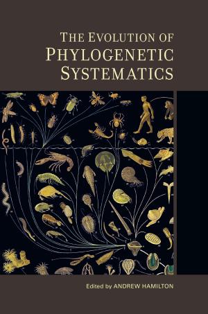 Cover of the book The Evolution of Phylogenetic Systematics by Michael Jackson