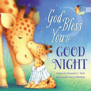 Cover of the book God Bless You and Good Night by Max Lucado
