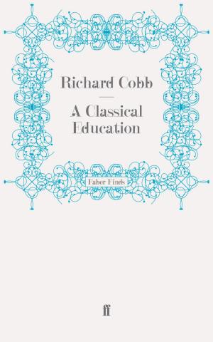 Cover of the book A Classical Education by Lt. Commander Showell Styles F.R.G.S.
