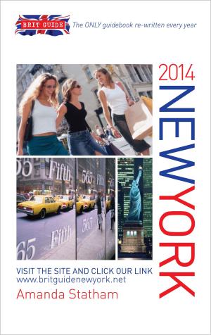 Cover of the book Brit Guide to New York 2014 by Carolyn Humphries