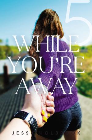 Cover of the book While You're Away Part V by Justin LaRocca Hansen