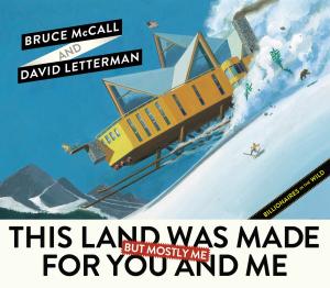 Cover of the book This Land Was Made for You and Me (But Mostly Me) by Anita Barrows