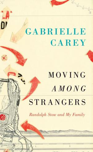 Cover of the book Moving Among Strangers by Noah Riseman, Richard Trembath