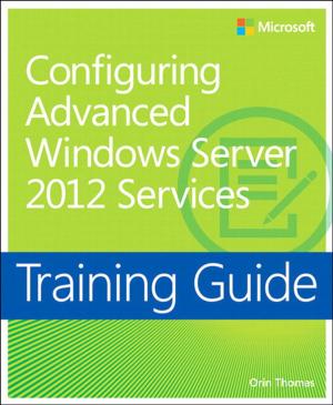 Cover of the book Training Guide Configuring Windows Server 2012 Advanced Services (MCSA) by Michael Daley, Rod Strougo, Ray Wenderlich