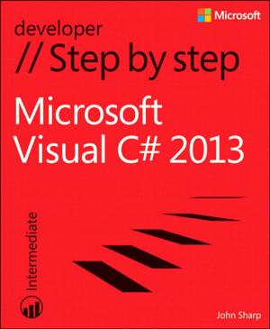 Cover of the book Microsoft Visual C# 2013 Step by Step by Brian Loesgen, Charles Young, Jan Eliasen, Scott Colestock, Anush Kumar, Jon Flanders