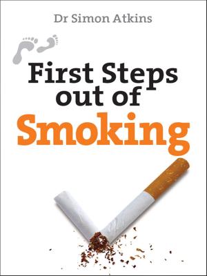 Cover of the book First Steps out of Smoking by Phil Moore
