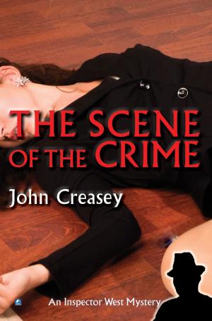 Cover of the book The Scene Of The Crime by John Creasey