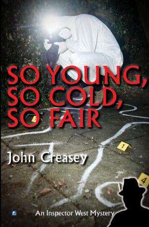 Cover of the book So Young, So Cold, So Fair by John Creasey