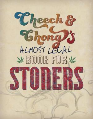 Book cover of Cheech &amp; Chong's Almost Legal Book for Stoners