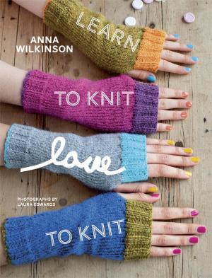 Cover of Learn to Knit, Love to Knit