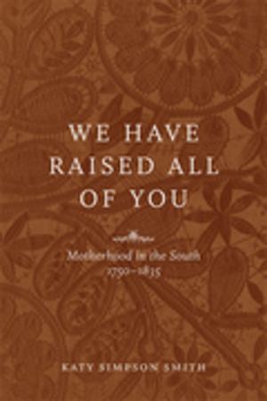 Cover of the book We Have Raised All of You by Randall C. Jimerson