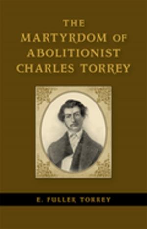 Cover of the book The Martyrdom of Abolitionist Charles Torrey by Jefferson Davis