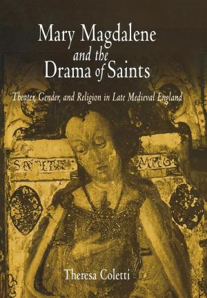 Cover of the book Mary Magdalene and the Drama of Saints by Emily E. Straus
