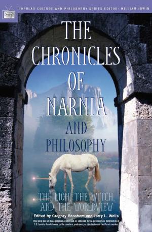 Cover of the book The Chronicles of Narnia and Philosophy by Michael Friedman