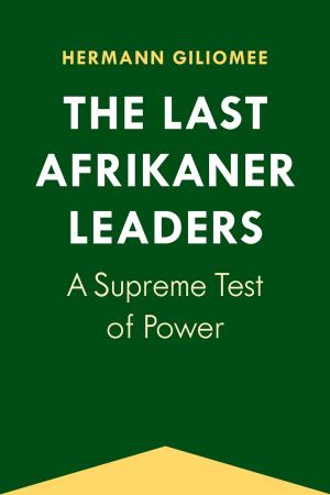 Cover of the book The Last Afrikaner Leaders by Courtney Thorsson