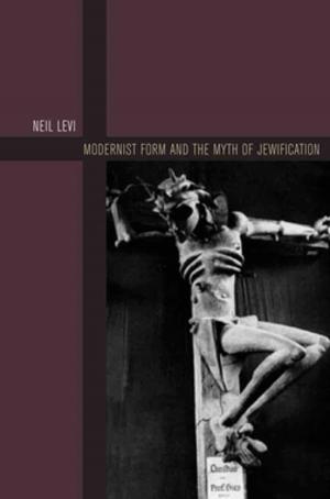 Cover of the book Modernist Form and the Myth of Jewification by 