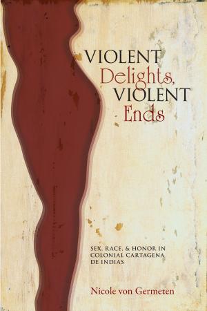 Cover of the book Violent Delights, Violent Ends by William Briggs