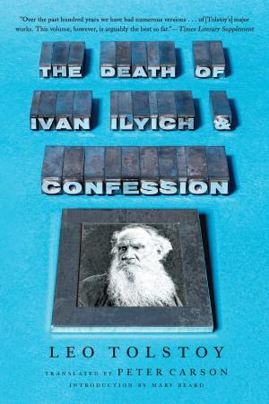 Cover of the book The Death of Ivan Ilyich and Confession by Philip Gefter