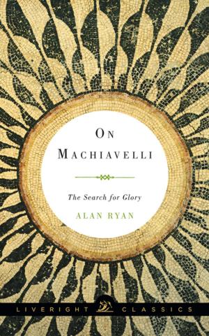 Cover of the book On Machiavelli: The Search for Glory (Liveright Classics) by Augustine