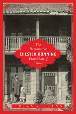 Cover of the book The Remarkable Chester Ronning by Irene Sevcik, Michael Rothery, Nancy Nason-Clark, Robert Pynn