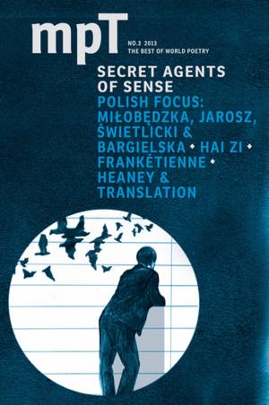 Cover of Secret Agents of Sense 2013 (Modern Poetry in Translation, Third Series)