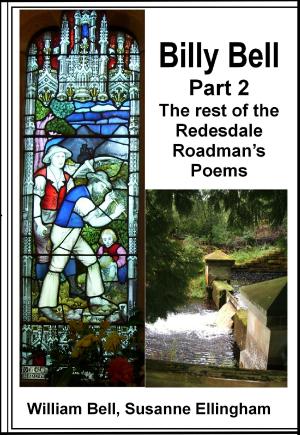 Cover of the book Billy Bell, Part 2 The rest of the Redesdale Roadman’s Poems by Barry Larkins