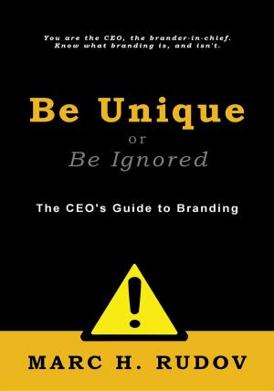 Cover of the book Be Unique or Be Ignored by Sean Dollwet