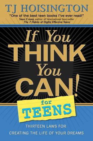 Cover of the book If You Think You Can! for Teens by John Williams