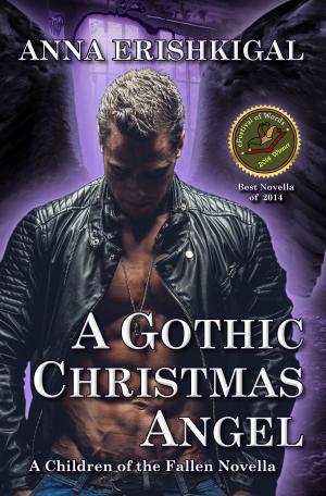 Cover of the book A Gothic Christmas Angel by Anna Erishkigal